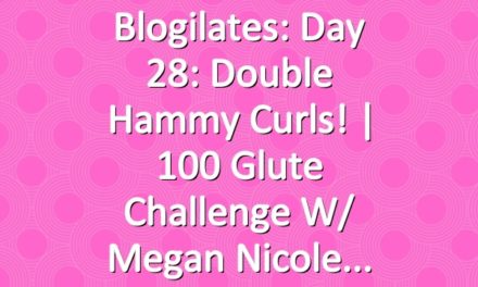 Blogilates: Day 28: Double Hammy Curls! | 100 Glute Challenge w/ Megan Nicole