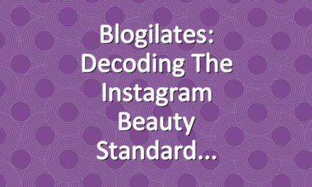 Blogilates: Decoding the Instagram Beauty Standard