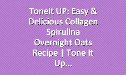 Toneit UP: Easy & Delicious Collagen Spirulina Overnight Oats Recipe | Tone It Up