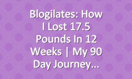 Blogilates: How I lost 17.5 pounds in 12 Weeks | My 90 Day Journey