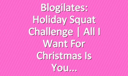 Blogilates: Holiday Squat Challenge | All I Want For Christmas Is You