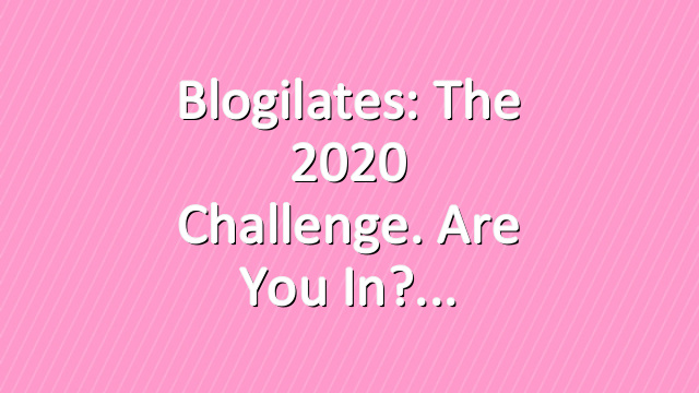 Blogilates: The 2020 Challenge. Are you in?