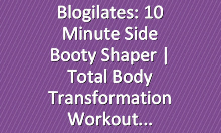 Blogilates: 10 Minute Side Booty Shaper | Total Body Transformation Workout