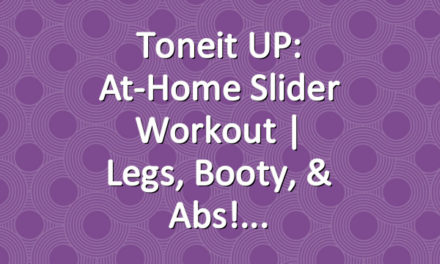 Toneit UP: At-Home Slider Workout | Legs, Booty, & Abs!