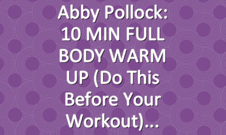 Abby Pollock: 10 MIN FULL BODY WARM UP (Do This Before Your Workout)