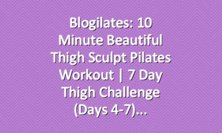 Blogilates: 10 Minute Beautiful Thigh Sculpt Pilates Workout | 7 Day Thigh Challenge (Days 4-7)