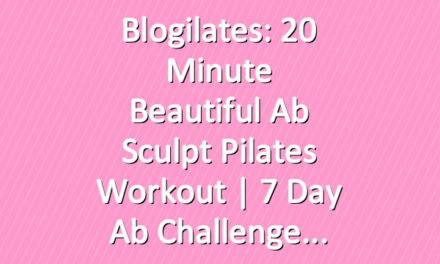 Blogilates: 20 Minute Beautiful Ab Sculpt Pilates Workout | 7 Day Ab Challenge