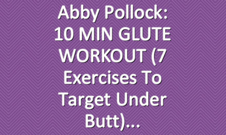 Abby Pollock: 10 MIN GLUTE WORKOUT (7 Exercises to Target Under Butt)