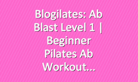 Blogilates: Ab Blast Level 1 | Beginner Pilates Ab Workout